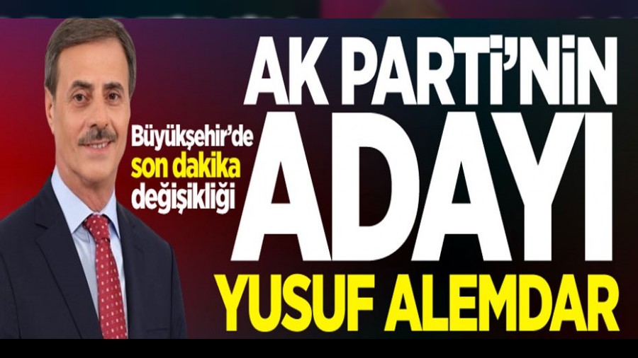 AK Parti'nin Bykehir aday deiti! Yeni aday Yusuf Alemdar...