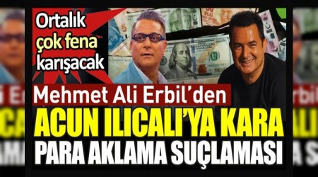 Mehmet Ali Erbil'den Acun Ilcal'ya kara para aklama sulamas